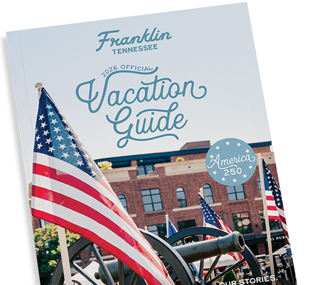 Franklin, Tennessee's official 2026 vacation guide features patriotic imagery and highlights 250 years of American stories in Williamson County, Tennessee.